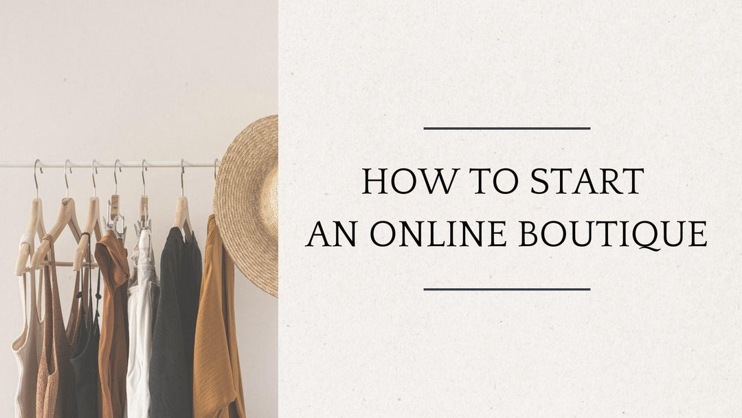How to Start an Online Boutique - Where to Begin? - Inspired Eye Boutique