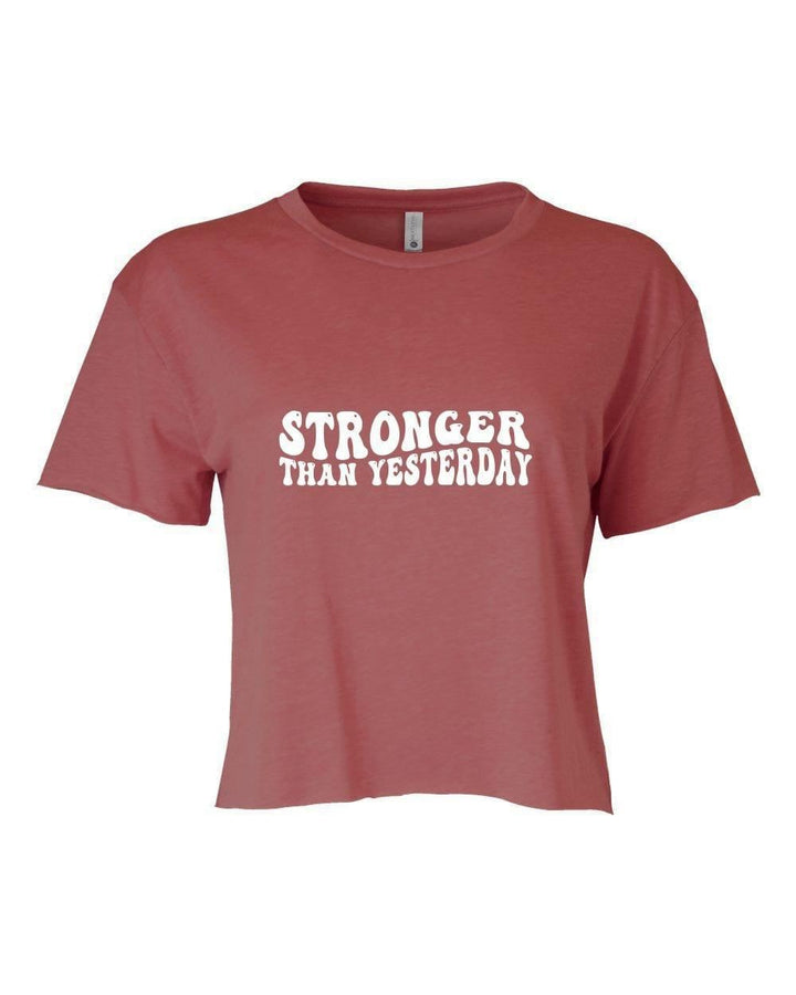 Stronger Than Yesterday Crop Top Graphic Tee - Inspired Eye Boutique